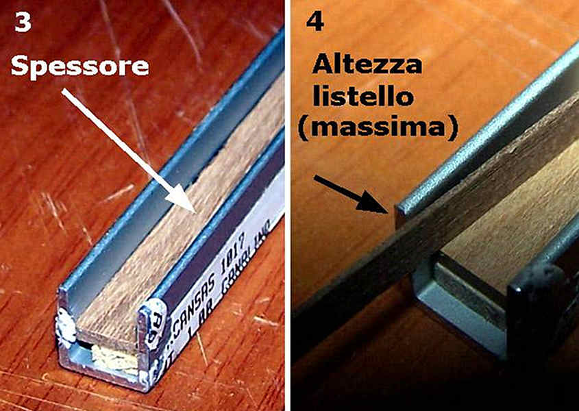 L’altezza interna della dima in alluminio deve essere uguale all’altezza del listello da rastremare