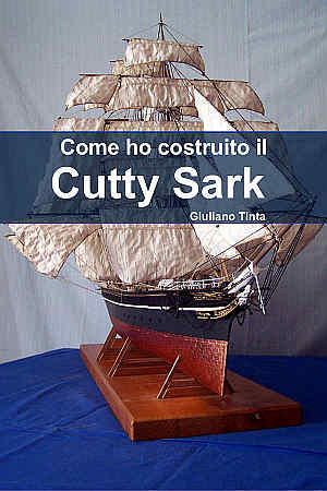 COME HO COSTRUITO IL CUTTY SARK vol. unico